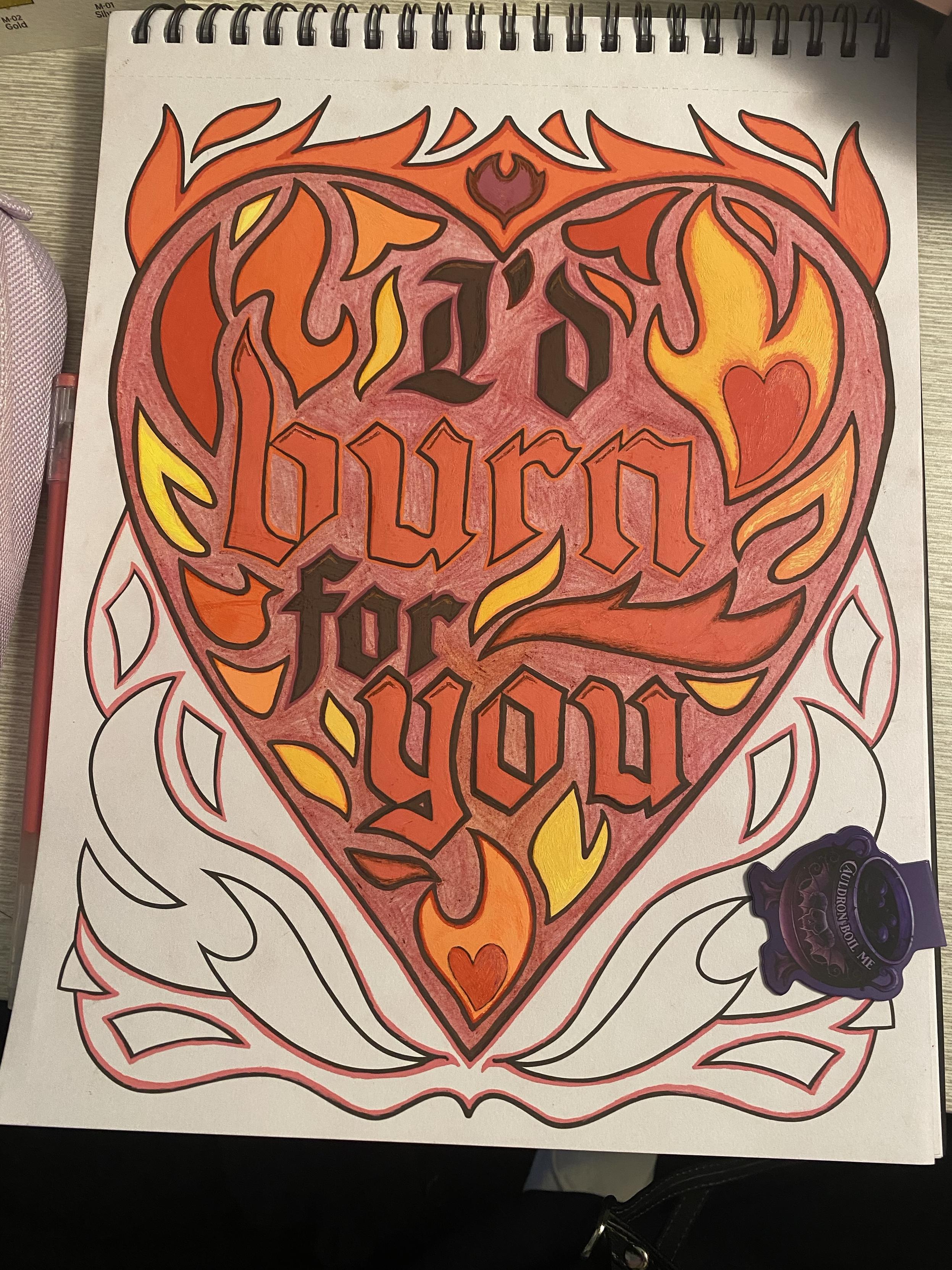 A coloring page featuring a heart surrounded by flames, with the text "I'd burn for you" prominently displayed in stylized lettering. The colors are vibrant shades of red, orange, and yellow. The artwork is partially outlined in chocolate brown