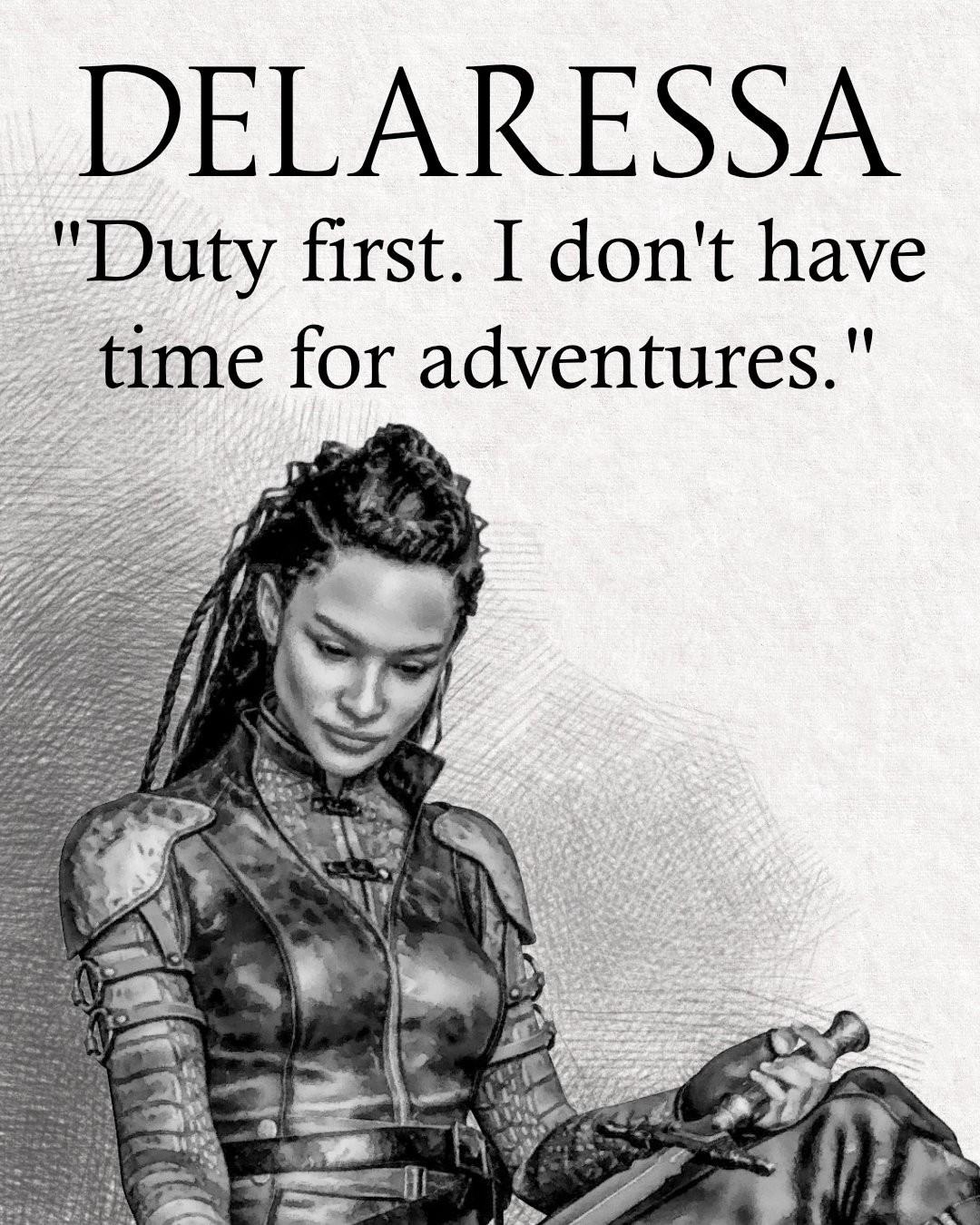 Image of Delaressa and text: Duty first. I don't have time for adventures.
