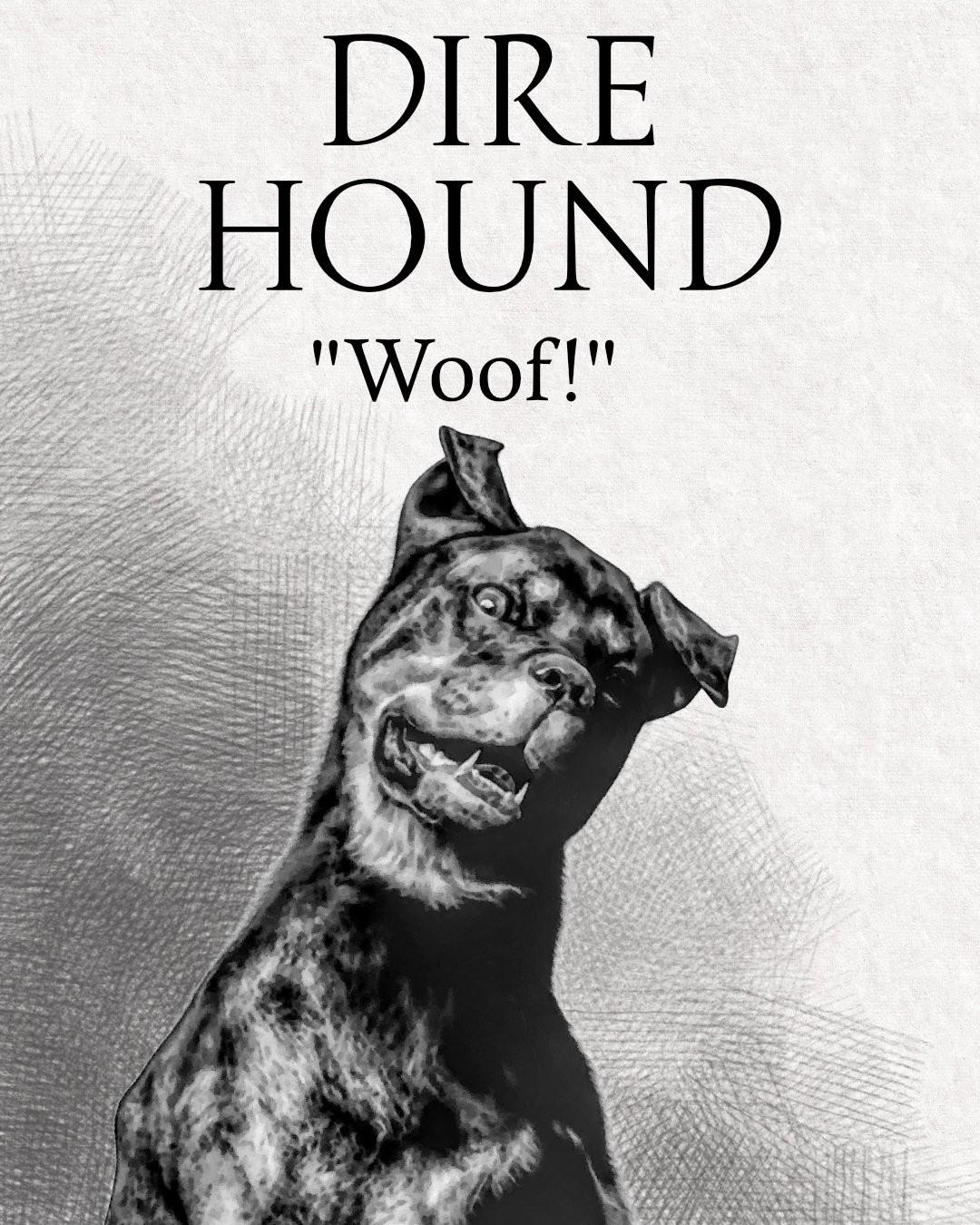 Image of the dire hound and text: Woof!