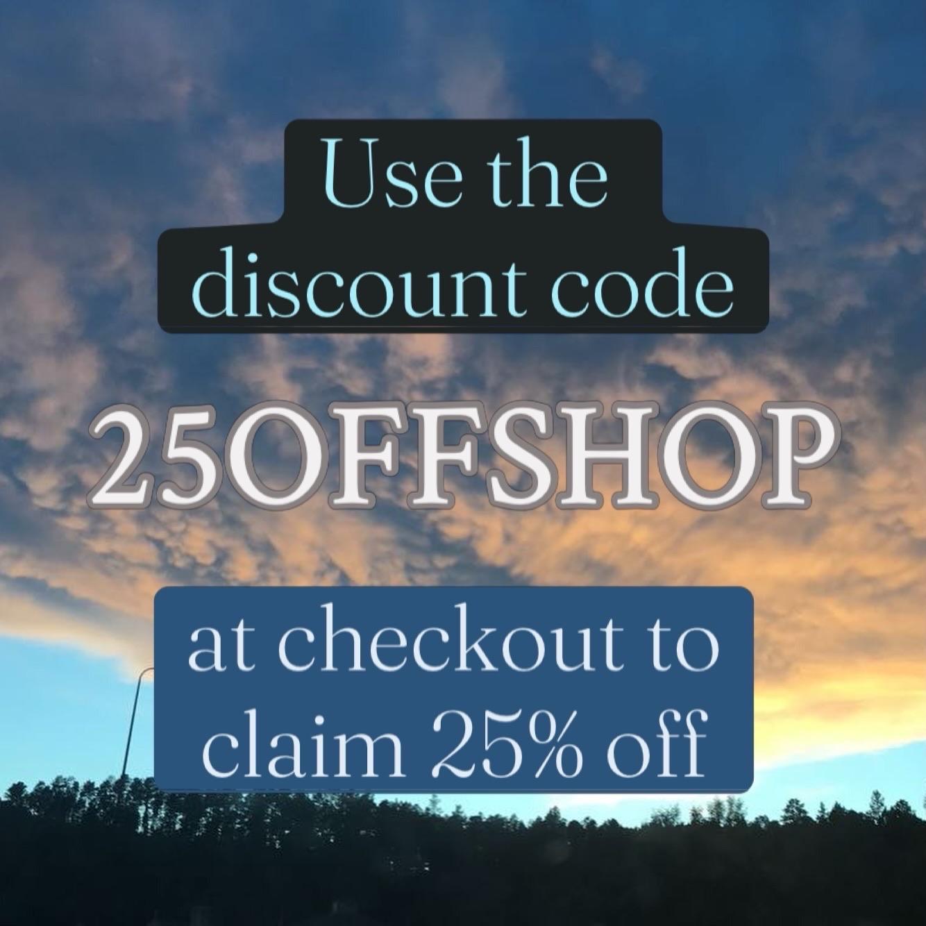 Promotional image featuring a discount code "25OFFSHOP" for 25% off at checkout, set against a scenic backdrop of clouds and trees.
